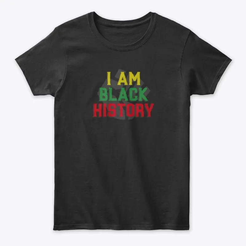 I AM BLACK HISTORY!